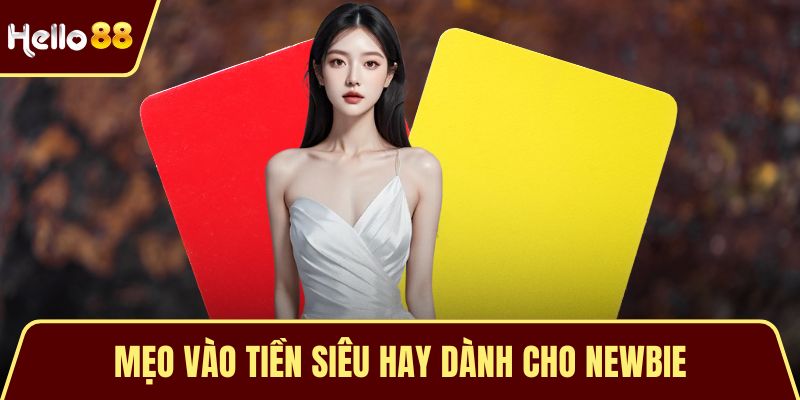Mẹo vào tiền siêu hay dành cho newbie
